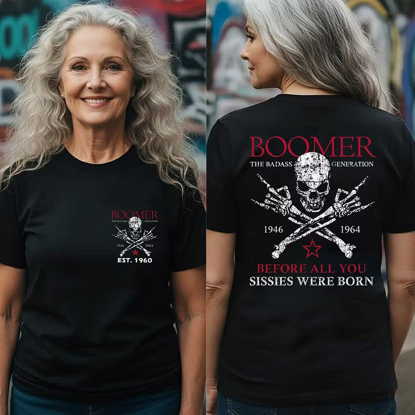 BOOMER Custom Year Shirt — EST. [YOUR YEAR] | The Badass Generation Before All You Sissies Were Born