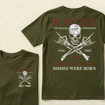 BOOMER Custom Year Shirt — EST. [YOUR YEAR] | The Badass Generation Before All You Sissies Were Born