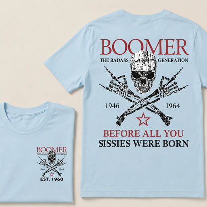 BOOMER Custom Year Shirt — EST. [YOUR YEAR] | The Badass Generation Before All You Sissies Were Born