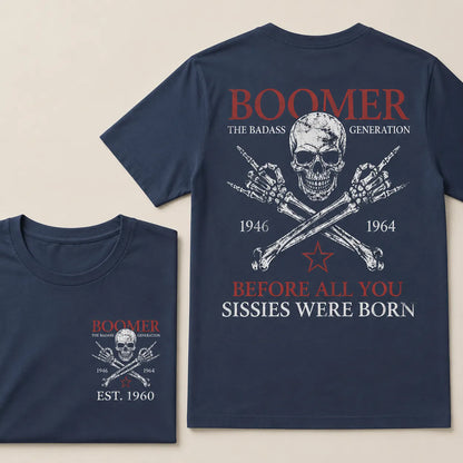 BOOMER Custom Year Shirt — EST. [YOUR YEAR] | The Badass Generation Before All You Sissies Were Born