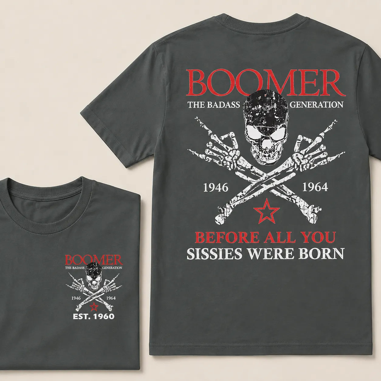 BOOMER Custom Year Shirt — EST. [YOUR YEAR] | The Badass Generation Before All You Sissies Were Born