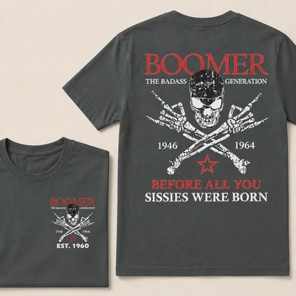 BOOMER Custom Year Shirt — EST. [YOUR YEAR] | The Badass Generation Before All You Sissies Were Born